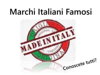 Marchi Italiani Famosi 
 