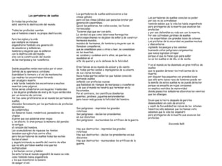 Los portadores de sueños En todas las profecías está  escrita la destrucción del mundo. Todas las profecías cuentan que el hombre creará  su propia destrucción. Pero los siglos y la vida que siempre se renueva engendraron también una generación de amadores y soñadores, hombres y mujeres que no soñaron con la destrucción del mundo, sino con la construcción del mundo de las mariposas y los ruiseñores. Desde pequeños venían marcados por el amor. Detrás de su apariencia cotidiana Guardaban la ternura y el sol de medianoche. Las madres los encontraban llorando por un pájaro muerto y más tarde también los encontraron a muchos muertos como pájaros. Estos seres cohabitaron con mujeres traslúcidas y las dejaron preñadas de miel y de hijos verdecidos por un invierno de caricias. Así fue como proliferaron en el mundo los portadores sueños, atacados ferozmente por los portadores de profecías habladoras de catástrofes. los llamaron ilusos, románticos, pensadores de utopías dijeron que sus palabras eran viejas y, en efecto, lo eran porque la memoria del paraíso es antigua el corazón del hombre. Los acumuladores de riquezas les temían lanzaban sus ejércitos contra ellos, pero los portadores de sueños todas las noches hacían el amor y seguía brotando su semilla del vientre de ellas que no sólo portaban sueños sino que los multiplicaban y los hacían correr y hablar. De esta forma el mundo engendró de nuevo su vida como también habia engendrado a los que inventaron la manera de apagar el sol. Los portadores de sueños sobrevivieron a los climas gélidos pero en los climas cálidos casi parecían brotar por generación espontánea. Quizá las palmeras, los cielos azules, las lluvias torrenciales Tuvieron algo que ver con esto, La verdad es que como laboriosas hormiguitas estos especímenes no dejaban de soñar y de construir hermosos mundos, mundos de hermanos, de hombres y mujeres que se llamaban compañeros, que se enseñaban unos a otros a leer, se consolaban en las muertes, se curaban y cuidaban entre ellos, se querían, se ayudaban en el arte de querer y en la defensa de la felicidad. Eran felices en su mundo de azúcar y de viento de todas partes venían a impregnarse de su aliento de sus claras miradas hacia todas partes salían los que habían conocido portando sueños soñando con profecías nuevas que hablaban de tiempos de mariposas y ruiseñores y de que el mundo no tendría que terminar en la hecatombe. Por el contrario, los científicos diseñarían puentes, jardines, juguetes sorprendentes para hacer más gozosa la felicidad del hombre. Son peligrosos - imprimían las grandes rotativas Son peligrosos - decían los presidentes en sus discursos Son peligrosos - murmuraban los artífices de la guerra. Hay que destruirlos - imprimían las grandes rotativas Hay que destruirlos - decían los presidentes en sus discursos Hay que destruirlos - murmuraban los artífices de la guerra. Los portadores de sueños conocían su poder por eso no se extrañaban también sabían que la vida los había engendrado para protegerse de la muerte que anuncian las profecías y por eso defendían su vida aun con la muerte. Por eso cultivaban jardines de sueños y los exportaban con grandes lazos de colores. Los profetas de la oscuridad se pasaban noches y días enteros vigilando los pasajes y los caminos buscando estos peligrosos cargamentos que nunca lograban atrapar porque el que no tiene ojos para soñar no ve los sueños ni de día, ni de noche. Y en el mundo se ha desatado un gran tráfico de sueños que no pueden detener los traficantes de la muerte; por doquier hay paquetes con grandes lazos que sólo esta nueva raza de hombres puede ver la semilla de estos sueños no se puede detectar porque va envuelta en rojos corazones en amplios vestidos de maternidad donde piesecitos soñadores alborotan los vientres que los albergan. Dicen que la tierra después de parirlos desencadenó un cielo de arcoiris y sopló de fecundidad las raíces de los  árboles. Nosotros sólo sabemos que los hemos visto sabemos que la vida los engendró para protegerse de la muerte que anuncian las profecías. Gioconda Belli 