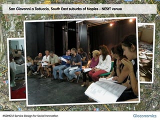 San Giovanni a Teduccio, South East suburbs of Naples - NEStT venue




#SDNC12 Service Design for Social Innovation
 