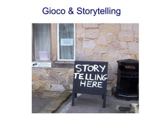 Gioco & Storytelling
 