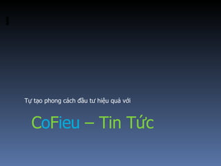 Tự tạo phong cách đầu tư hiệu quả với  C o F ieu   – Tin Tức 