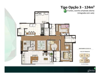 Tipo Opção 3 - 124m²
3 Suítes, cozinha ampliada aberta
(integrada com sala)
 