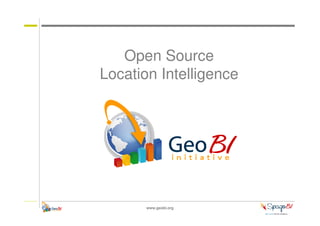 Open Source
Location Intelligence




       www.geobi.org
 