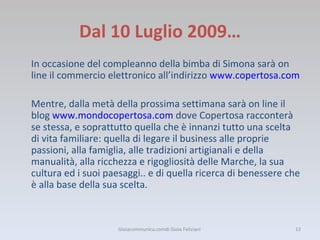 Dal 10 Luglio 2009… <ul><li>In occasione del compleanno della bimba di Simona sarà on line il commercio elettronico all’in...