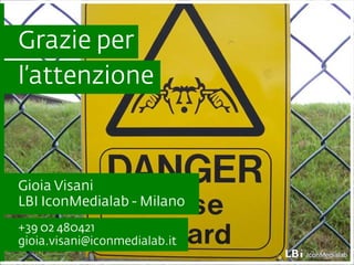 l’attenzione Grazie per Gioia Visani  LBI IconMedialab - Milano +39 02 480421 [email_address] 