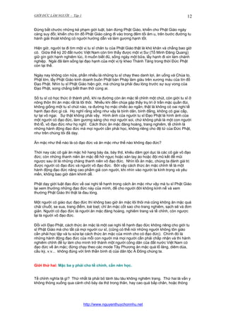 GIỚI ĐỨC LÀM NGƯỜI - Tập 1

12

Đừng bắt chước những kẻ phạm giới luật, bán đứng Phật Giáo, khiến cho Phật Giáo ngày
càng suy đồi; khiến cho tín đồ Phật Giáo càng đi vào trong đêm tối âm u, trên bước đường tu
hành giải thoát không có người hướng dẫn và làm gương hạnh tốt.
Hiện giờ, người ta đi tìm một vị tu sĩ chân tu của Phật Giáo thật là khó khăn và chẳng bao giờ
có. Giữa thế kỷ 20 đất nước Việt Nam còn tìm thấy được một vị Sư (Tổ Minh Đăng Quang)
giữ gìn giới hạnh nghiêm túc, ít muốn biết đủ, sống ngày một bữa, lấy hạnh đi xin làm chánh
nghiệp. Ngài đã làm sống lại đạo hạnh của một vị tỳ kheo Thánh Tăng trong thời Đức Phật
còn tại thế.
Ngày nay không còn nữa, phần nhiều là những tu sĩ chạy theo danh lợi, ăn uống và Chùa to,
Phật lớn, lấy Phật Giáo kinh doanh buôn Phật bán Pháp làm giàu trên xương máu của tín đồ
Đạo Phật. Nhìn tu sĩ Phật Giáo hiện giờ, mà chúng ta phải đau lòng trước sự suy vong của
Đạo Phật, song chẳng biết than thở cùng ai.
Số tu sĩ có học thức ở thành phố, khi ra đường còn ăn mặc tề chỉnh một chút, còn giới tu sĩ ở
nông thôn thì ăn mặc rất là lôi thôi. Nhiều khi đến chùa gặp thầy trụ trì ở trần mặc quần đùi,
không giống một tu sĩ chút nào, ra đường họ mặc chiếc áo ngắn; thật là không có oai nghi tế
hạnh đạo đức gì cả. Họ nghĩ rằng sống như vậy là bình dân, bình đẳng, không có giai cấp,
tự tại vô ngại. Sự thật không phải vậy. Hình ảnh của người tu sĩ Đạo Phật là hình ảnh của
một người có đạo đức, làm gương sáng cho mọi người soi, chứ không phải là một con người
thô lỗ, vô đạo đức như họ nghĩ. Cách thức ăn mặc đàng hoàng, trang nghiêm, tề chỉnh là
những hành động đạo đức mà mọi người cần phải học, không riêng cho đệ tử của Đức Phật,
như trên chúng tôi đã dạy.
Ăn mặc như thế nào là có đạo đức và ăn mặc như thế nào không đạo đức?
Thời nay các cô gái ăn mặc hở hang bày da, bày thịt, khiêu dâm gợi dục là các cô gái vô đạo
đức; còn những thanh niên ăn mặc để hở ngực hoặc xăn tay áo hoặc đội mũ kết để mũi
ngược sau ót là những chàng thanh niên vô đạo đức. Nhìn lối ăn mặc, chúng ta đánh giá trị
được người có đạo đức và người vô đạo đức. Bởi vậy cách thức ăn mặc chỉnh tề là một
hành động đạo đức nâng cao phẩm giá con người, khi nhìn vào người ta kính trọng và yêu
mến, không bao giờ dám khinh dễ.
Phật dạy giới luật đạo đức về oai nghi tế hạnh trong cách ăn mặc như vậy mà tu sĩ Phật Giáo
lại xem thường những đạo đức này của mình, để cho người đời không kính nể và xem
thường Phật Giáo thì thật là đau lòng.
Một người có giáo dục đạo đức thì không bao giờ ăn mặc lôi thôi mà cũng không ăn mặc quá
chải chuốt, se sua, trang điểm, loè loẹt; chỉ ăn mặc cốt sao cho trang nghiêm, sạch sẽ và đơn
giản. Người có đạo đức là người ăn mặc đàng hoàng, nghiêm trang và tề chỉnh, còn ngược
lại là người vô đạo đức.
Đối với Đạo Phật, cách thức ăn mặc là một oai nghi tế hạnh đạo đức không riêng cho giới tu
sĩ Phật Giáo mà cho tất cả mọi người cư sĩ, (cũng có thể nói những người không tôn giáo
cần phải học tập và tu sửa lại cách thức ăn mặc của mình cho có đạo đức). Chính đó là
những hành động đạo đức của mỗi con người mà mọi người cần phải chấp nhận và thi hành
nghiêm chỉnh để tự làm cho mình trở thành một người công dân của đất nước Việt Nam có
đạo đức về ăn mặc; đừng chạy theo các mode Tây Phương ăn mặc quá lố lăng, diêm dúa,
cầu kỳ, v.v... không đúng với tinh thần bình dị của dân tộc Á Đông chúng ta.

Giới thứ hai: Mặc ba y phải cho tề chỉnh, cần nên học.
Tề chỉnh nghĩa là gì? Thứ nhất là phải bỏ tánh láu táu không nghiêm trang. Thứ hai là vấn y
không thòng xuống qua cánh chỏ bày da thịt trong thân, hay cao quá bắp chân, hoặc thòng

http://www.nguyenthuychonnhu.net

 