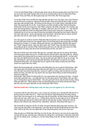 GIỚI ĐỨC LÀM NGƯỜI - Tập 1

28

Trước khi lật đổ Đạo Phật, họ đã đưa giáo pháp của họ lồng trong giáo pháp của Phật Thích
Ca và họ còn chế ra Bồ Tát giới cấm tu sĩ và cư sĩ không được học và tu theo Giáo Pháp
Nguyên Thủy của Phật, cho đó là giáo pháp của Thinh Văn, Nhị Thừa ngoại đạo.
Từ khi Đức Phật Thích Ca Mâu Ni nhập diệt đến giờ đã có hơn hai nghìn năm, Đạo Phật chỉ
còn là hình thức và danh từ, nghĩa là những tỳ kheo Tăng và tỳ kheo Ni đã vi phạm và phá
sạch giới luật của Đạo Phật. Họ không còn là những vị tu sĩ chân chánh, sống đầy đủ đức
hạnh, làm gương tốt cho tín đồ. Họ là những vị tỳ kheo của Bà La Môn Giáo thường làm
những việc mê tín như tụng kinh, niệm Phật, cúng bái, cầu khẩn, xây chùa, đúc chuông, xây
tháp, đúc tượng Phật to, ngồi thiền ức chế tâm, niệm bùa, đọc chú, bắt ấn, v.v... làm hao tài,
tốn của của biết bao nhiêu của đồng bào Phật tử trong nước cũng như ở ngoại quốc. Họ
chẳng làm lợi ích gì cho con người trong thực tại bằng những đạo đức làm người, bằng mồ
hôi nước mắt của họ. Họ lại còn gây tạo ra tai hại rất lớn, đó là dẫn dắt con người vào thế
giới siêu hình mê tín, thần quyền, phi đạo đức, phi nhân quả, v.v...
Cho nên người tu sĩ đệ tử của Đức Phật phải thấy trọng trách của mình là không những giữ
gìn một trăm giới chúng học cho nghiêm chỉnh mà còn phải giữ gìn tất cả giới luật của Phật,
không được vi phạm, vì vi phạm những giới luật này, oai nghi tế hạnh đạo đức làm người,
làm Thánh Tăng sẽ mất đi. Đạo đức làm người, làm Thánh Tăng mà mất đi thì sẽ không
xứng đáng là đệ tử của Đức Phật, nhất là trong cách thức ăn mặc cần phải được kín thân,
không được hở hang, bày da hở thịt và không được lôi thôi, xốc xếch, v.v...
Bày da hở thịt là cách thức khiêu dâm gợi dục, mà khiêu dâm gợi dục là những hành động
của hạng người phàm phu tục tử, chỉ biết mua bán thể xác để có cuộc sống hèn hạ. Những
hạng người này không phải là con người mà là con thú vật không biết xấu hổ. Họ bán dâm
dục như một nghề làm ăn sinh sống. Họ cho sự dâm dục cần thiết như là sự ăn và ngủ. Họ
đâu biết rằng ăn, ngủ là là hai phương tiện để sống; nếu không ăn và ngủ thì con người
không thể sống được; còn không dâm dục thì người ta vẫn sống và sống một cách khỏe
mạnh hơn người dâm dục nhiều.
Người đời thường lập luận coi dâm dục cần thiết giống như ăn và ngủ thì không đúng. Nếu
con người dâm dục không đúng cách đạo đức làm người thì có khác nào một con thú vật.
Cho nên dâm dục phải trong đạo đức, trong tình nghĩa vợ chồng, phải chung thủy và trung
thành với nhau; còn dâm dục nay người này mai người khác không có luân thường đạo lý,
đó là kẻ vô đạo đức.
Những bậc Thánh Nhân thì không thể như con người phàm phu thường tình được. Họ phải
hoàn toàn tuyệt dâm dục. Có tuyệt dâm dục thì mới được gọi là Thánh Nhân, nếu còn dâm
dục thì không được gọi là Thánh Nhân. Cho nên giới hạnh về ăn mặc thì phải kín đáo, không
khiêu gợi dâm dục. Hành động ăn mặc kín đáo không bày da hở thịt là những hành động
đạo đức của con người đạo đức và của những bậc Hiền Thánh.
Giới thứ mười chín: Không được mặc các loại y áo của người cư sĩ, cần nên học.
Vị tỳ kheo phải ăn mặc đúng cách, y hạ, y trung và y thượng, ba y một bát phải đầy đủ khi ra
đường cũng như đến nhà cư sĩ. Thân mình ăn mặc kín đáo không được hở hang, không
được mặc y áo của người cư sĩ, không nên mặc áo tròng đầu, áo thêu bông hoa hoặc túi bát
thêu màu mè, cây, cảnh, hoa, lá, v.v... Không được mặc áo có sọc hoặc áo ca rô, không nên
mặc áo bằng các loại da thú, không nên mặc áo cặp (áo kép, áo đôi), không nên mặc áo
bằng vỏ cây, bằng lá cây, bằng anh lạc, bằng lông , bằng tóc, bằng lông đuôi ngựa, v.v...
Nói chung tất cả hàng lụa vải tốt, vải nhập mà người thế gian đang may mặc các loại y, áo,
cũng như các loại pháp y của ngoại đạo, vị tỳ kheo đệ tử của Đức Phật không nên may sắm,
mặc, nhất là các loại y áo của ngoại đạo thì lại càng không được bắt chước may mặc.
Hiện giờ giới tu sĩ Phật Giáo Việt Nam ăn mặc đủ loại, bắt chước y áo của các tôn giáo khác
và màu sắc đủ loại; sửa bên nây, chấp bên kia, giống như y áo thế gian, chạy theo mode thời
đại nên áo chẳng ra áo, y chẳng ra y, áo đời cũng chẳng ra áo đời, áo đạo cũng chẳng ra áo
đạo.

http://www.nguyenthuychonnhu.net

 