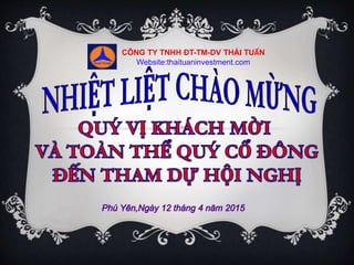 CÔNG TY TNHH ĐT-TM-DV THÁI TUẤN
Website:thaituaninvestment.com
 