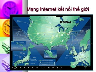 Mạng Internet kết nối thế giớiMạng Internet kết nối thế giới
 