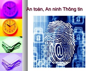 An toàn, An ninh Thông tinAn toàn, An ninh Thông tin
 