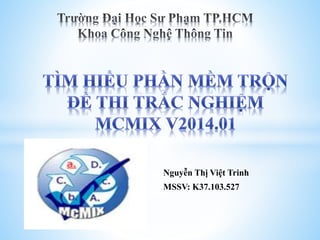 Nguyễn Thị Việt Trinh 
MSSV: K37.103.527 
 
