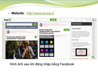 - Website: http://www.scoop.it
Hình ảnh sau khi đăng nhập bằng Facebook
 