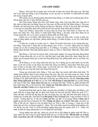 Lêi giíi thiÖu

       §«ng y ViÖt nam ®· cã nguån gèc tõ l©u ®êi vµ ®­îc l­u truyÒn ®Õn ngµy nay. KÕt hîp
víi Y häc hiÖn ®¹i, §«ng y ®· vµ ®ang phôc vô tèt viÖc b¶o vÖ søc khoÎ vµ ch÷a bÖnh cho nh©n
d©n trong vµ ngoµi n­íc.
       ThÕ m¹nh cña c¸c ph­¬ng ph¸p ch÷a bÖnh b»ng §«ng y cã nhiÒu gi¸ trÞ phong phó, ®ã lµ:
DÔ ¸p dông, tiÖn lîi, rÎ tiÒn, ®¹t hiÖu qu¶ cao.
       Sau C¸ch m¹ng Th¸ng t¸m n¨m 1945 thµnh c«ng, n­íc ViÖt nam D©n chñ céng hoµ ra
®êi, d­íi sù l·nh ®¹o cña §¶ng Céng s¶n ViÖt nam vµ Chñ tÞch Hå ChÝ Minh, §«ng y ViÖt nam
®· b­íc vµo mét trang lÞch sö huy hoµng cña D©n téc. KÕt hîp víi nÒn Y häc hiÖn ®¹i, nÒn §«ng
y cña n­íc ta còng ®­îc ph¸t triÓn m¹nh mÏ h¬n bao giê hÕt, ®­îc nh©n d©n tÝn nhiÖm.
       Ngµy nay, §«ng y ®ang ®­îc sö dông réng r·i trong viÖc ch÷a bÖnh vµ ch¨m sãc søc
khoÎ cho nh©n d©n. ViÖc kh¸m vµ ch÷a bÖnh b»ng §«ng y ®· ®­îc triÓn khai ®ång bé tõ
Trung ­¬ng ®Õn c¸c c¬ së, theo sù qu¶n lý thèng nhÊt cña Nhµ n­íc.
       Ngoµi c¸c c¬ së kh¸m ch÷a bÖnh thuéc c¸c c¬ quan cña Nhµ n­íc, ë n­íc ta hiÖn nay
còng cã hµng ngh×n c¸c nhµ thuèc, phßng kh¸m §«ng y t­ nh©n ®· phôc vô tèt viÖc ch÷a bÖnh,
cøu ng­êi.
       VÒ ®µo t¹o, ë n­íc ta cã Häc viÖn Y - D­îc Cæ truyÒn ViÖt nam; ë c¸c tr­êng §¹i häc,
Cao ®¼ng, Trung cÊp Y- D­îc ®Òu cã khoa §«ng y häc (Y häc cæ truyÒn). Hµng n¨m c¸c tr­êng
®· ®¹o t¹o vµ cho ra tr­êng hµng ngµn B¸c sÜ, Y sÜ §«ng y vµ L­¬ng y cã tr×nh ®é, chuyªn m«n.
NhiÒu ng­êi ®· ®­îc Nhµ n­íc phong tÆng lµ: Gi¸o s­, TiÕn sÜ, ThÇy thuèc Nh©n d©n, ThÇy thuèc
¦u tó…
       Héi §«ng y ViÖt nam lµ mét tæ chøc x· héi nghÒ nghiÖp. Cã m¹ng l­íi ho¹t ®éng thèng
nhÊt tõ Trung ­¬ng ®Õn c¸c c¬ së. C¸c cÊp Héi ngµy cµng ®­îc ph¸t triÓn, ®­îc ®«ng ®¶o c¸c
thµnh viªn tù nguyÖn tham gia vµ tÝch cùc ho¹t ®éng trong viÖc phßng bÖnh, b¶o vÖ søc khoÎ cho
nh©n d©n.
       Së dÜ §«ng y cã søc sèng m·nh liÖt nh­ vËy, lµ v× nh÷ng gi¸ trÞ ch÷a bÖnh cña nã ®Òu
phôc vô lîi Ých vµ b¶o vÖ søc khoÎ cho nh©n d©n. Ngµy nay §«ng y ®ang ®­îc Nhµ n­íc quan
t©m vµ ®Çu t­ ®Ó ph¸t triÓn. Nh»m phôc vô tèt h¬n n÷a viÖc ch÷a bÖnh cho céng ®ång, ®·
®­îc ®«ng ®¶o c¸c tÇng líp nh©n d©n ®ång t×nh ñng hé.
       Trong qu¸ tr×nh ph¸t triÓn, §«ng y ViÖt nam ®­îc l­u truyÒn d­íi nhiÒu h×nh thøc: Tõ
nh÷ng kinh nghiÖm ®­îc truyÒn miÖng trong d©n gian, ®Õn viÖc sao chÐp trong c¸c s¸ch, vë ®Ó
truyÒn b¸, gi¶ng d¹y vµ l­u gi÷ cho viÖc sö dông l©u dµi. NhiÒu bé s¸ch ®­îc l­u truyÒn tõ l©u ®êi
®· ®­îc in Ên, ph¸t hµnh ®Õn tay nh©n d©n vµ b¹n ®äc qua nhiÒu thÕ hÖ, nh­ bé: Nam D­îc thÇn
diÖu, Hång nghÜa gi¸c t­ Y th­ cña cô TuÖ TÜnh; H¶i th­îng Y t«ng t©m tÜnh cña cô H¶i th­îng
L·n «ng Lª h÷u Tr¸c; Ho¹t nh©n to¸t yÕu cña cô Hoµng ®«n Hoµ NhiÒu t¸c phÈm ®· ®­îc thÓ
hiÖn d­íi d¹ng Th¬ ca ®Ó truyÒn b¸, nh­: Ch©m cøu TiÖp hiÖu diÔn ca cña cô NguyÔn ®¹i L¨ng;
Ng­ tiÒu vÊn ®¸p Y thuËt cña cô NguyÔn ®×nh ChiÓu…
        Sau khi hoµ b×nh ®­îc lËp l¹i, ®­îc sù quan t©m cña §¶ng vµ ChÝnh phñ, nÒn §«ng y cña
n­íc Nhµ ®· vµ ®ang ®­îc ®Çu t­, ph¸t triÓn m¹nh mÏ h¬n bao giê hÕt. NhiÒu bé s¸ch vÒ Y -
D­îc ®· ®­îc xuÊt b¶n ®Ó ®¸p øng cho nhu cÇu gi¶ng d¹y, häc tËp, phæ biÕn kiÕn thøc trong c¸c
tr­êng häc vµ nh©n d©n. Tiªu biÓu lµ bé Bµi gi¶ng Y häc cæ truyÒn gåm 2 tËp cña Khoa Y häc cæ
truyÒn - Tr­êng §¹i häc Y Hµ néi; Ch©m cøu häc cña B¸c sÜ L· quang NhiÕp; Ch©m cøu ë
tuyÕn c¬ së cña Gi¸o s­ NguyÔn tµi Thu; Nh÷ng c©y thuèc vµ vÞ thuèc ViÖt nam, cña Gi¸o s­,
TiÕn sü §ç tÊt Lîi Ngoµi ra cßn rÊt nhiÒu Gi¸o s­, TiÕn sÜ, B¸c sÜ, L­¬ng y còng cho ra ®êi
nhiÒu tËp s¸ch hay vÒ chuyªn ngµnh Y - D­îc. TÊt c¶ lµ nh»m truyÒn l¹i nh÷ng kinh nghiÖm cho
c¸c thÕ hÖ sau nµy. Trªn c¬ së ®ã ®· kh«ng ngõng ®ãng gãp cho nguån s¸ch vÒ Y - D­îc cña
n­íc ta thªm ®a d¹ng, phong phó c¶ vÒ sè l­îng lÉn chÊt l­îng.
        Trong nh÷ng n¨m gÇn ®©y, nhiÒu t¸c gi¶ ®· cho ra ®êi nh÷ng Ên phÈm d­íi thÓ Th¬ ca,
®­îc nhiÒu b¹n ®äc trong vµ ngoµi Ngµnh ®¸nh gi¸ cao. Cã thÓ kÓ ®Õn: 200 bµi diÔn ca vÒ D­îc
tÝnh, c«ng dông, bµo chÕ vµ kiªng kþ cña mét sè vÞ thuèc th­êng dïng cña L­¬ng y Phan ®×nh
                                               32
 