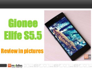 Gionee
Elife S5.5
Review in pictures
 