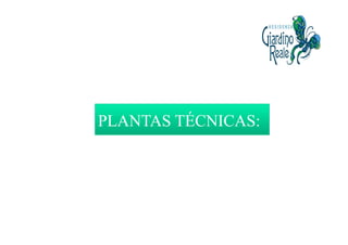 PLANTAS TÉCNICAS:
 