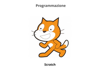 Programmazione
Scratch
 