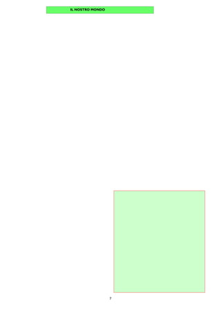 7
IL NOSTRO MONDO
 