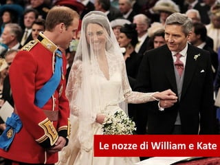 Le nozze di William e Kate
 