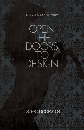 NOVITà MADE 2012




 open
  THE
doors
  to
design
 