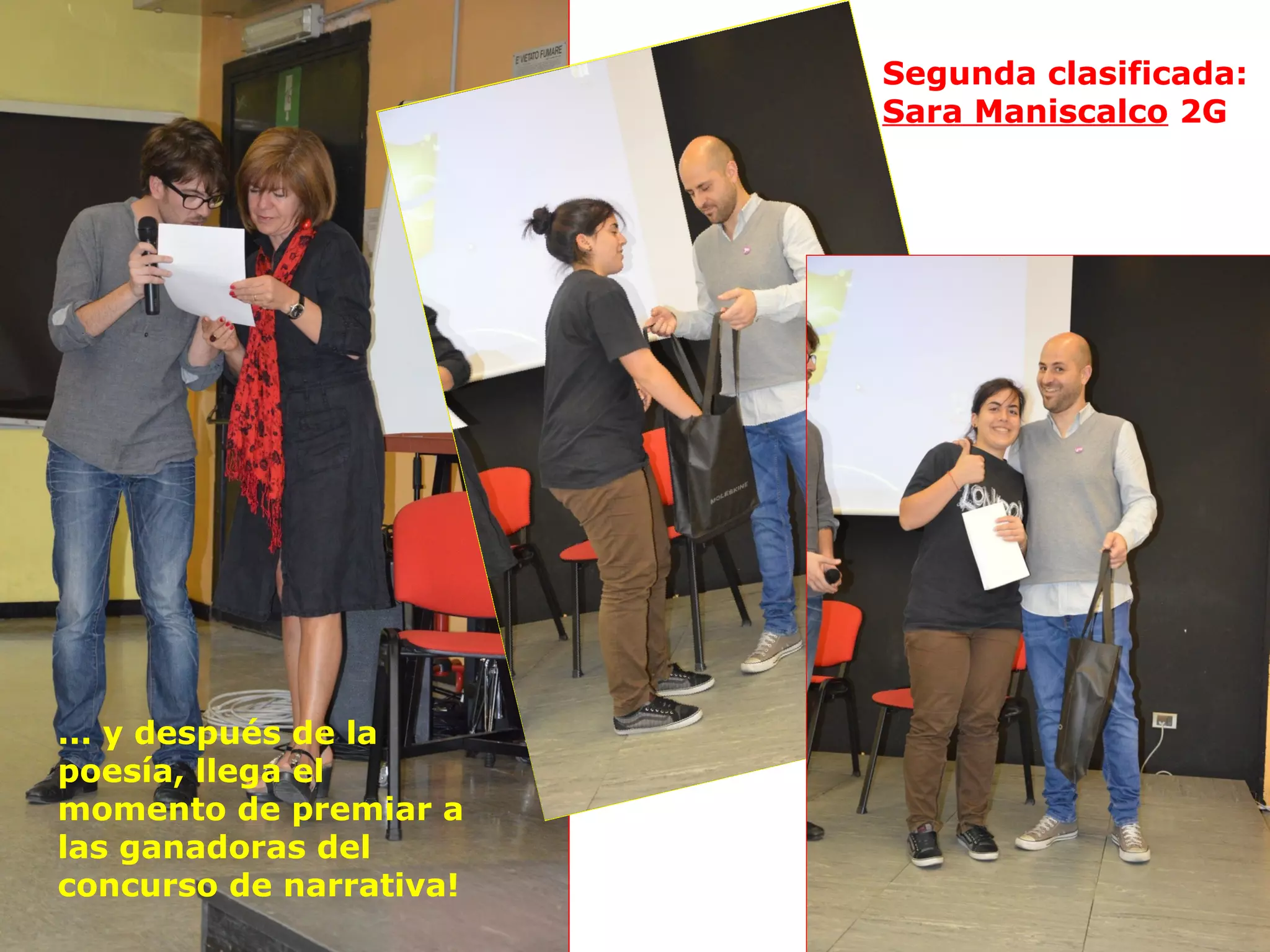 ... y después de la
poesía, llega el
momento de premiar a
las ganadoras del
concurso de narrativa!
Segunda clasificada:
Sara Maniscalco 2G
 