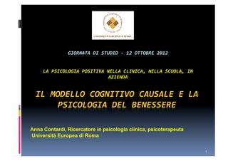 Anna Contardi, Ricercatore in psicologia clinica, psicoterapeuta
Università Europea di Roma


                                                                   1
 