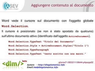 Le maschere di Microsoft Access sono orientate agli eventi che vengono scatenati dall'interazione dell'utente con i componenti dell'interfaccia. 