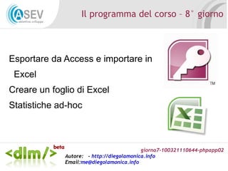 Ad un'evento si può associare una sola azione (Macro / Codice VBA) 