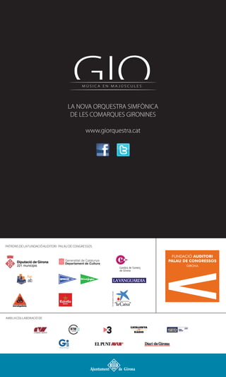 LA NOVA ORQUESTRA SIMFÒNICA
 DE LES COMARQUES GIRONINES

     www.giorquestra.cat
 