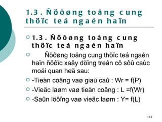 1.3. Ñöôøng toång cung thöïc teá ngaén haïn 1.3. Ñöôøng toång cung thöïc teá ngaén haïn Ñöôøng toång cung thöïc teá ngaén haïn ñöôïc xaây döïng treân cô sôû caùc moái quan heä sau:  -Tieàn coâng vaø giaù caû : Wr = f(P) -Vieäc laøm vaø tieàn coâng : L =f(Wr) -Saûn löôïng vaø vieäc laøm : Y= f(L) 