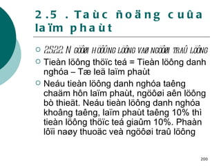 2.5 . Taùc ñoäng cuûa laïm phaùt 2.5.2.2. Ngöôøi höôûng löông vaø ngöôøi traû löông  Tieàn löông thöïc teá = Tieàn löông danh nghóa – Tæ leä laïm phaùt Neáu tieàn löông danh nghóa taêng chaäm hôn laïm phaùt, ngöôøi aên löông bò thieät. Neáu tieàn löông danh nghóa khoâng taêng, laïm phaùt taêng 10% thì tieàn löông thöïc teá giaûm 10%. Phaàn lôïi naøy thuoäc veà ngöôøi traû löông   