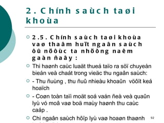 2. Chính saùch taøi khoùa 2.5. Chính saùch taøi khoùa vaø thaâm huït ngaân saùch ôû nöôùc ta nhöõng naêm gaàn ñaây : Thi haønh caùc luaät thueá taïo ra söï chuyeån bieán veà chaát trong vieäc thu ngaân saùch: - Thu ñuùng , thu ñuû nhieàu khoaûn  vöôït keá hoaïch - Coøn toàn taïi moät soá vaán ñeà veà quaûn lyù vó moâ vaø boä maùy haønh thu caùc caáp . Chi ngaân saùch hôïp lyù vaø hoaøn thaønh keá hoaïch   
