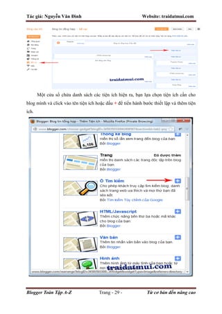 Tác giả: Nguyễn Văn Đình Website: traidatmui.com
Blogger Toàn Tập A-Z Trang - 29 - Từ cơ bản đến nâng cao
Một cửa sổ chứa danh sách các tiện ích hiện ra, bạn lựa chọn tiện ích cần cho
blog mình và click vào tên tiện ích hoặc dấu + để tiến hành bước thiết lập và thêm tiện
ích.
 