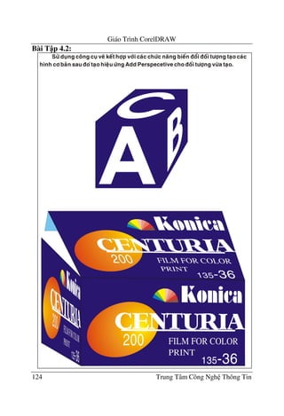 Giáo Trình CorelDRAW
124 Trung Tâm Công Ngh Thông Tin
Bài T p 4.2:
 