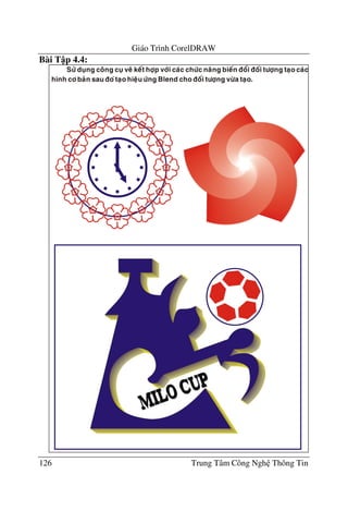 Giáo Trình CorelDRAW
126 Trung Tâm Công Ngh Thông Tin
Bài T p 4.4:
 