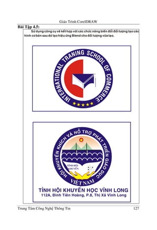Giáo Trình CorelDRAW
Trung Tâm Công Ngh Thông Tin 127
Bài T p 4.5:
 