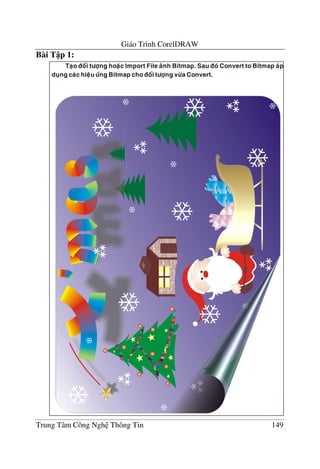 Giáo Trình CorelDRAW
Trung Tâm Công Ngh Thông Tin 149
Bài T p 1:
 