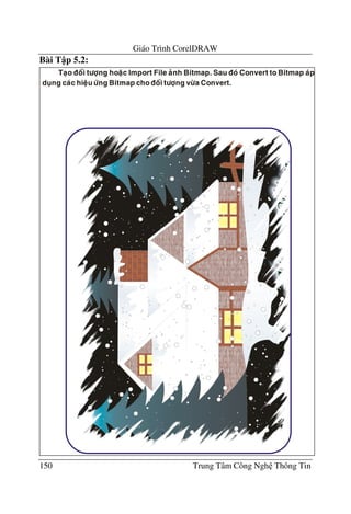 Giáo Trình CorelDRAW
150 Trung Tâm Công Ngh Thông Tin
Bài T p 5.2:
 