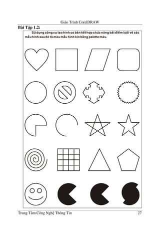 Giáo Trình CorelDRAW
Trung Tâm Công Ngh Thông Tin 27
Bài T p 1.2:
 