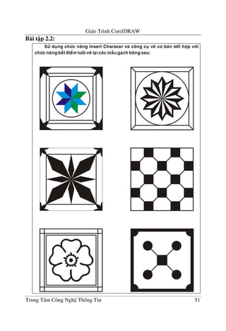 Giáo Trình CorelDRAW
Trung Tâm Công Ngh Thông Tin 51
Bài t p 2.2:
 
