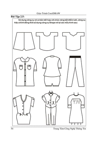Giáo Trình CorelDRAW
54 Trung Tâm Công Ngh Thông Tin
Bài T p 2.5:
 
