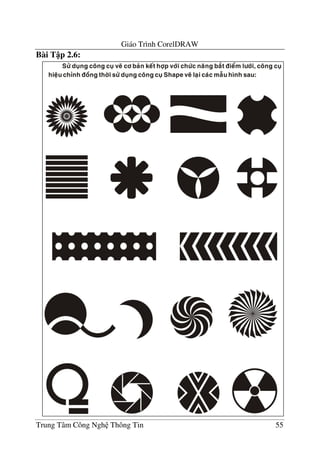 Giáo Trình CorelDRAW
Trung Tâm Công Ngh Thông Tin 55
Bài T p 2.6:
 