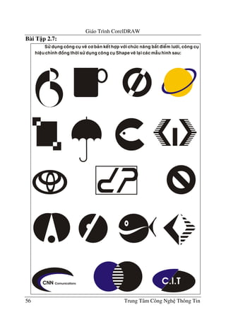 Giáo Trình CorelDRAW
56 Trung Tâm Công Ngh Thông Tin
Bài T p 2.7:
 