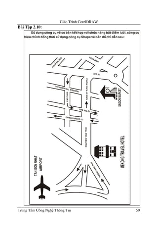 Giáo Trình CorelDRAW
Trung Tâm Công Ngh Thông Tin 59
Bài T p 2.10:
 