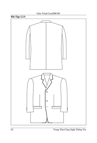 Giáo Trình CorelDRAW
62 Trung Tâm Công Ngh Thông Tin
Bài T p 2.13:
 