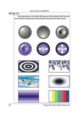 Giáo Trình CorelDRAW
84 Trung Tâm Công Ngh Thông Tin
Bài t p 3.1:
 