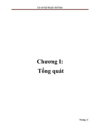 Cơ sở kỹ thuật chế bản
Trang | 1
Chương I:
Tổng quát
 