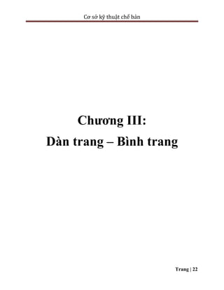 Cơ sở kỹ thuật chế bản
Trang | 22
Chương III:
Dàn trang – Bình trang
 