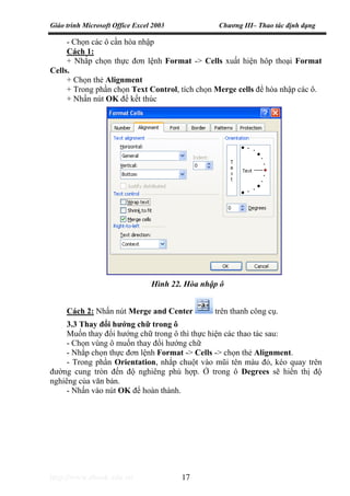 Giáo trình Microsoft Office Excel 2003 Chương III– Thao tác định dạng
http://www.ebook.edu.vn 17
- Chọn các ô cần hòa nhập...