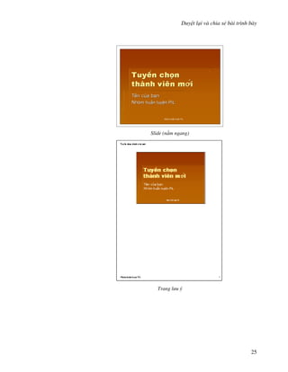 Duy t l i và chia s bài trình bày
25
Slide (n m ngang)
Trang l u ý
 
