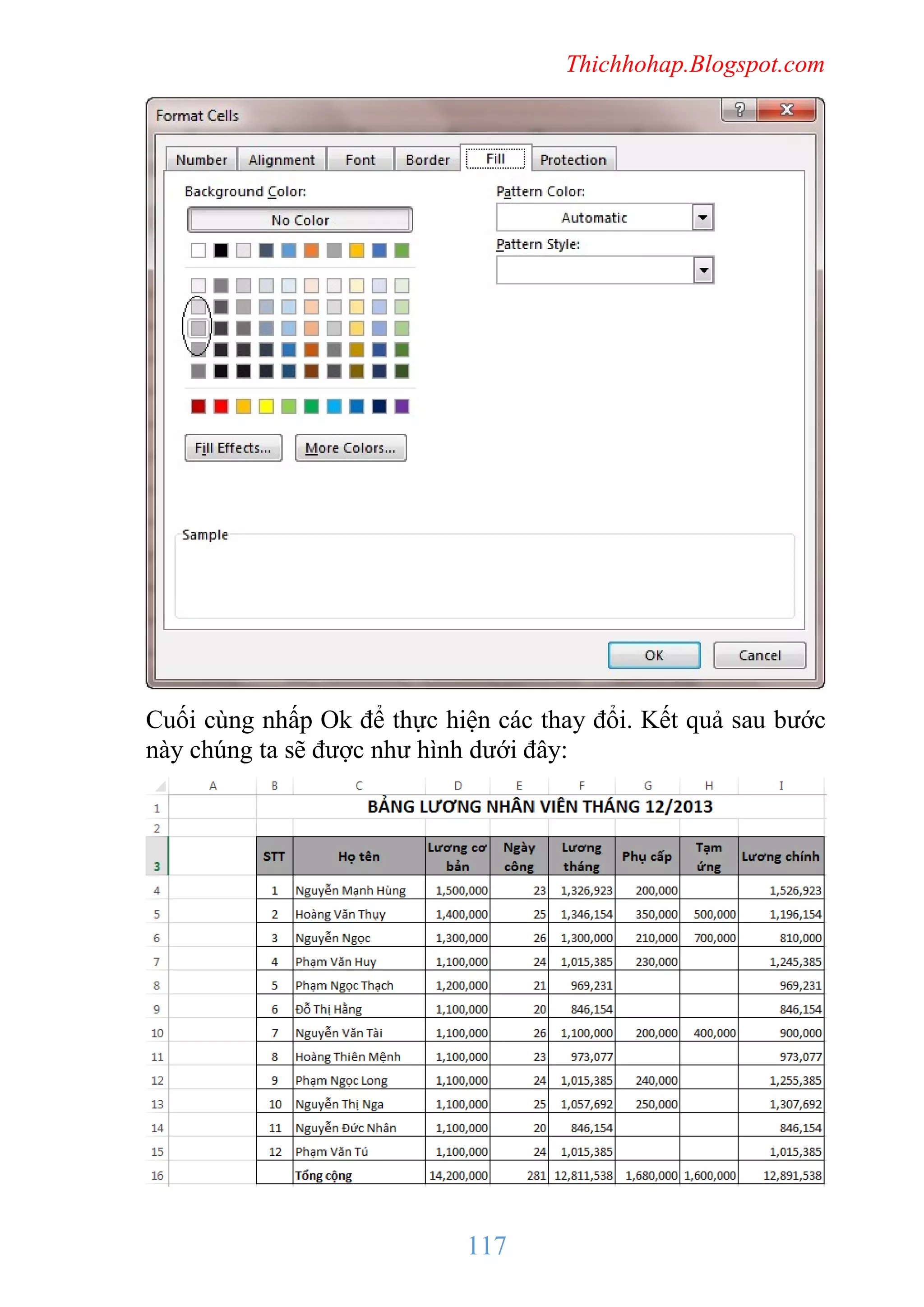 Thichhohap.Blogspot.com

Cuối cùng nhấp Ok để thực hiện các thay đổi. Kết quả sau bước
này chúng ta sẽ được như hình dưới đây:

117

 